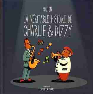 La véritable histoire de Charlie et Dizzy by Sylvain BOUTON