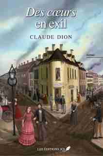 DES COEURS EN EXIL by Claude Dion