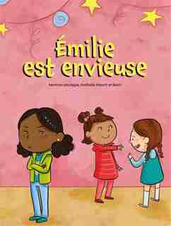 ÉMILIE EST ENVIEUSE by Martine Latulippe