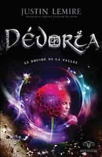 DÉVORIA LE DRUIDE DE LA VALLÉE by Justin Lemire