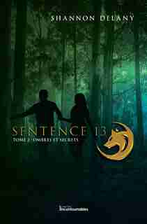 SENTENCE 13 TOME 2 : OMBRES ET SECRETS by Shannon Delany