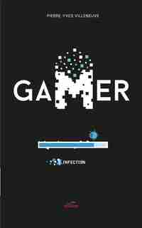 GAMER TOME 8 INFECTION by Pierre-Yves Villeneuve