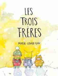Les trois frères de Marie-louise Gay