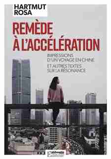 L'EMPIRE DE LA VITESSE IMPRESSIONS D'UN VOYAGE EN CHINE by Hartmut Rosa