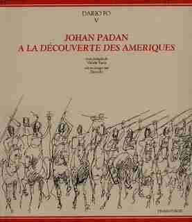 Johan Padan à la decouverte des Amériques by Dario Fo