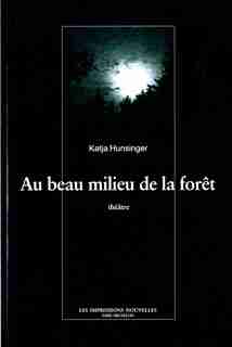 Au beau milieu de la forêt by Katja Hunsinger