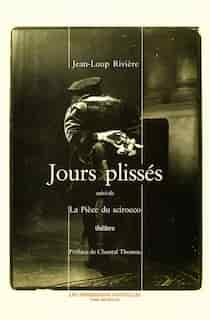 Jours plissés - Pièce du Sirocco (La) by Jean-Loup Rivière