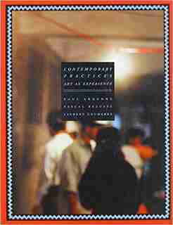 Contemporary Practices: Art and Experience by Ackbar Abbas