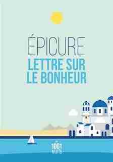 LETTRE SUR LE BONHEUR by EPICURE