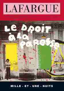 LE DROIT A LA PARESSE by Paul Lafargue