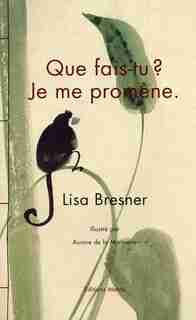 Que fais-tu? Je me promène by Lisa Bresner