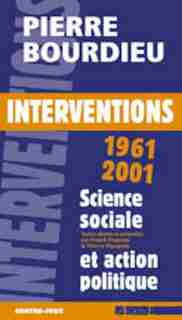 Interventions, 1961-2001: Science sociale et action politique by Pierre Bourdieu
