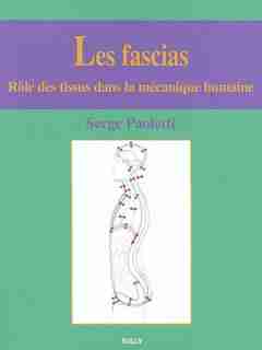 Les fascias : Rôle des tissus dans la mécanique humaine by Serge Paoletti