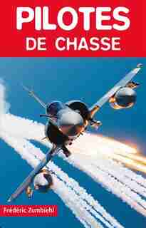 Pilotes de chasse by Frédéric Zumbiehl