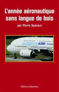 Année aéronautique, 2008 by Pierre Sparaco