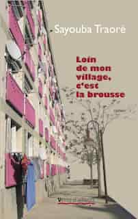 Loin de mon village, c'est la brousse by Sayouba Traoré