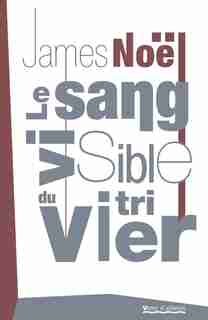 Sang visible du vitrier (Le) by James Noël
