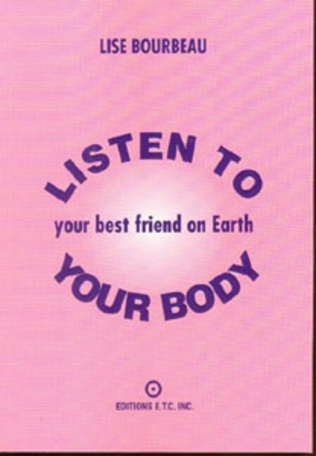 Listen to Your Body Your Best Friend on Earth by Lise Bourbeau Paperback | Indigo Chapters