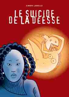 Le suicide de la déesse by Simon Labelle