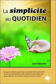 La Simplicité Au Quotidien by Carol Boucher