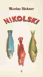 Nikolski by Nicolas Dickner