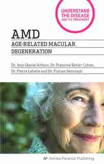 AMD: Age Related Macular Degeneration by Dr. Jean-Daniel Arbour