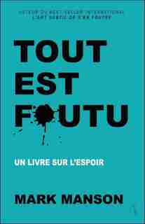 Tout Est Foutu de Mark Manson