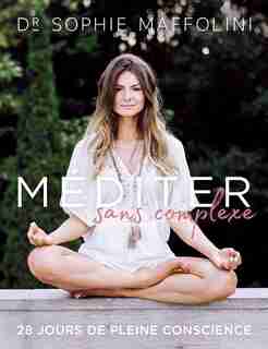 MÉDITER SANS COMPLEXE de SOPHIE MAFFOLINI