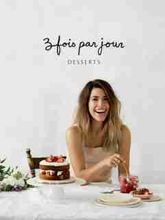 Trois fois par jour desserts de Marilou
