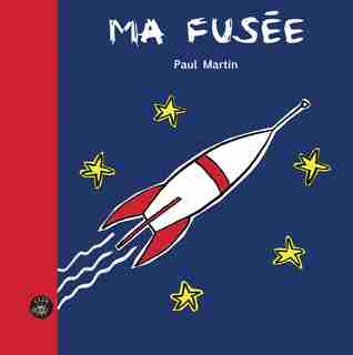 Ma fusée de Paul Martin