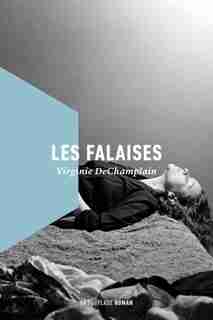 LES FALAISES by VIRGINIE DECHAMPLAIN