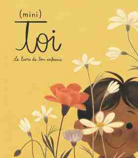 (mini) toi : le livre de ton enfance de Odile Archambault