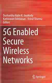 5g Enabled Secure Wireless Networks by Dushantha Nalin K. Jayakody