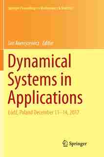 Dynamical Systems In Applications: Aoda , Poland December 11-14, 2017 by Jan Awrejcewicz