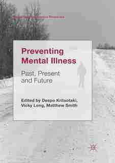Preventing Mental Illness: Past, Present And Future by Despo Kritsotaki