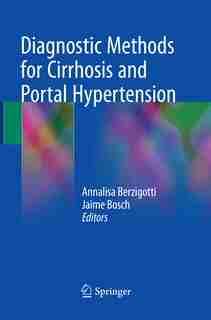 Diagnostic Methods For Cirrhosis And Portal Hypertension by Annalisa Berzigotti