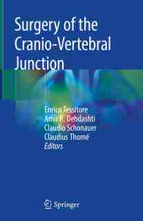 Surgery Of The Cranio-vertebral Junction by Enrico Tessitore