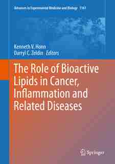 The Role Of Bioactive Lipids In Cancer, Inflammation And Related Diseases by Kenneth V. Honn