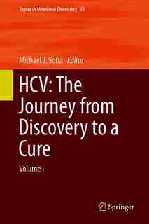 Hcv: The Journey From Discovery To A Cure: Volume I by Michael J. Sofia