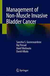 Management Of Non-muscle Invasive Bladder Cancer by Sanchia S. Goonewardene
