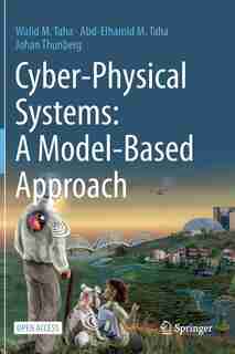 Cyber-physical Systems: A Model-based Approach by Walid M. Taha