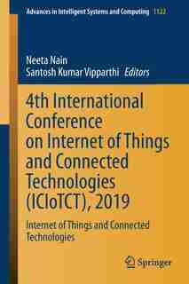 4th International Conference On Internet Of Things And Connected Technologies (iciotct), 2019 by Neeta Nain