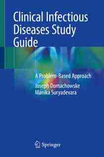 Clinical Infectious Diseases Study Guide: A Problem-based Approach by Joseph Domachowske