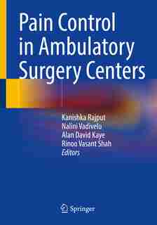 Pain Control In Academic And Non-academic Ambulatory Surgery Centers by Nalini Vadivelu