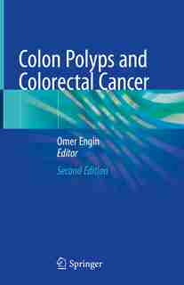 Colon Polyps And Colorectal Cancer by Omer Engin