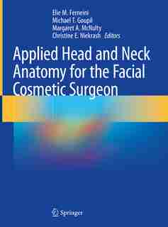 Applied Head And Neck Anatomy For The Facial Cosmetic Surgeon by Elie M. Ferneini