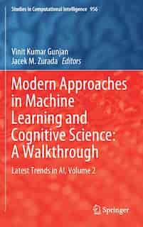 Modern Approaches In Machine Learning And Cognitive Science: A Walkthrough: Latest Trends In Ai, Volume 2 by Vinit Kumar Gunjan