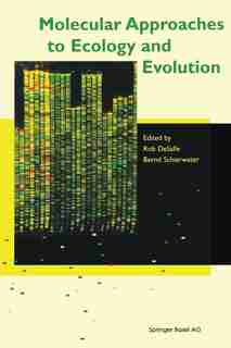 Molecular Approaches to Ecology and Evolution by R. Desalle