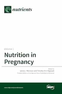 Nutrition in Pregnancy: Volume I