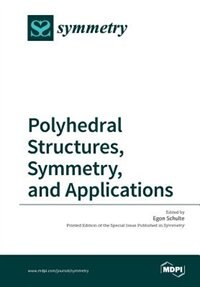 Polyhedral Structures, Symmetry, and Applications